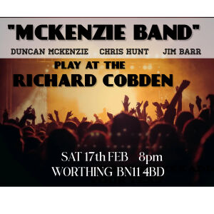 Duncan McKenzie Band play, The Richard Cobden, Worthing. Sat 17th Feb from 8.30pm.